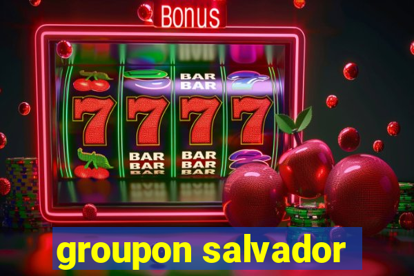 groupon salvador